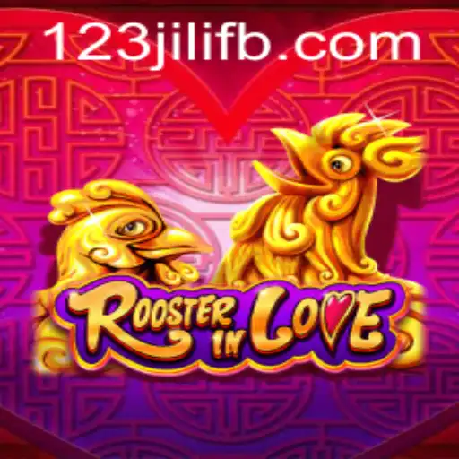 RoosterInLove: A Whirlwind Adventure with 123JILI.COM